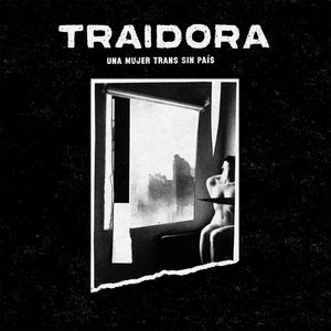 Traidora - Una Mujer Trans Sin País LP (La Vida Es Un Mus)