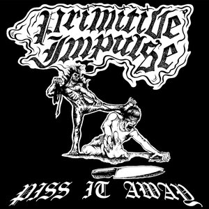 Primitive Impulse - Piss It Away LP (Feel It Records)