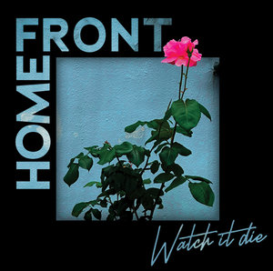 Home Front - Watch It Die LP (La Vida Es Un Mus)