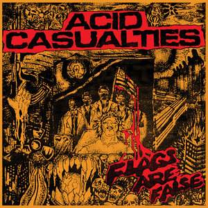 Acid Casualties - Flags Are False LP (Iron Lung Records)