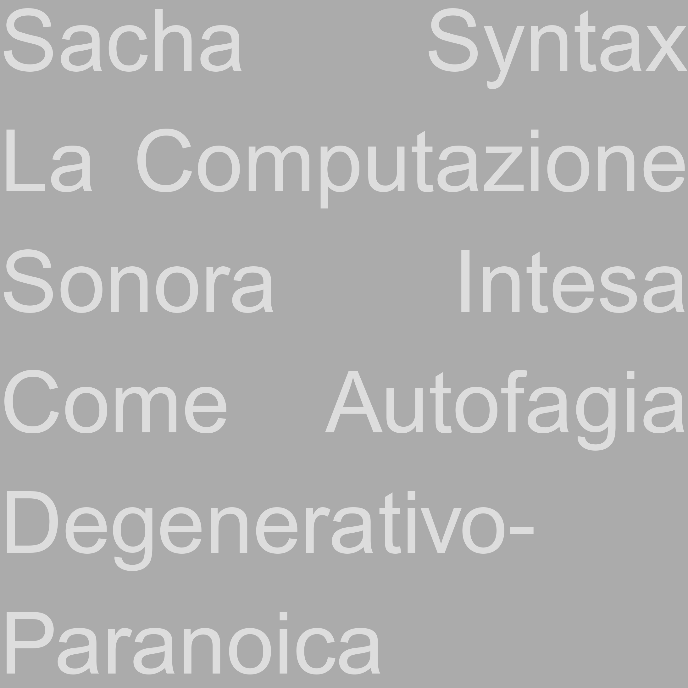 Sacha Syntax - La Computazione Sonora Intesa Come Autofagia Degenerativo-paranoica
