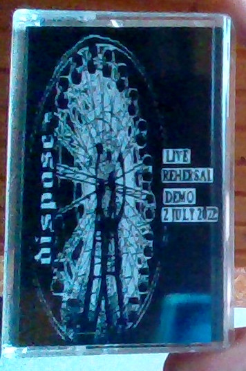 Dispose - Live Rehearsal Demo 2 July 2022 (cs, 2022)