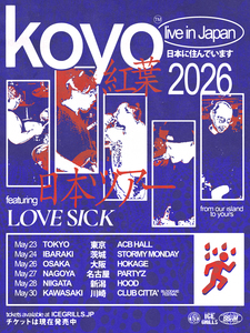 Koyo / Love Sick Japan Tour 2026 (*WILL-CALL ONLY)