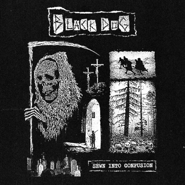 BLACK DOG - Sewn Into Confusion EP