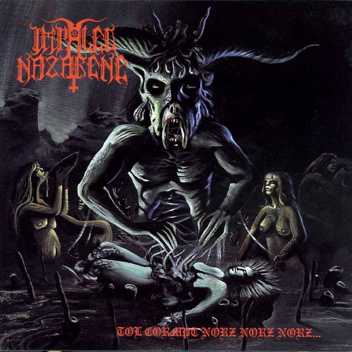 IMPALED NAZARENE - Tol cormpt norz norz norz...