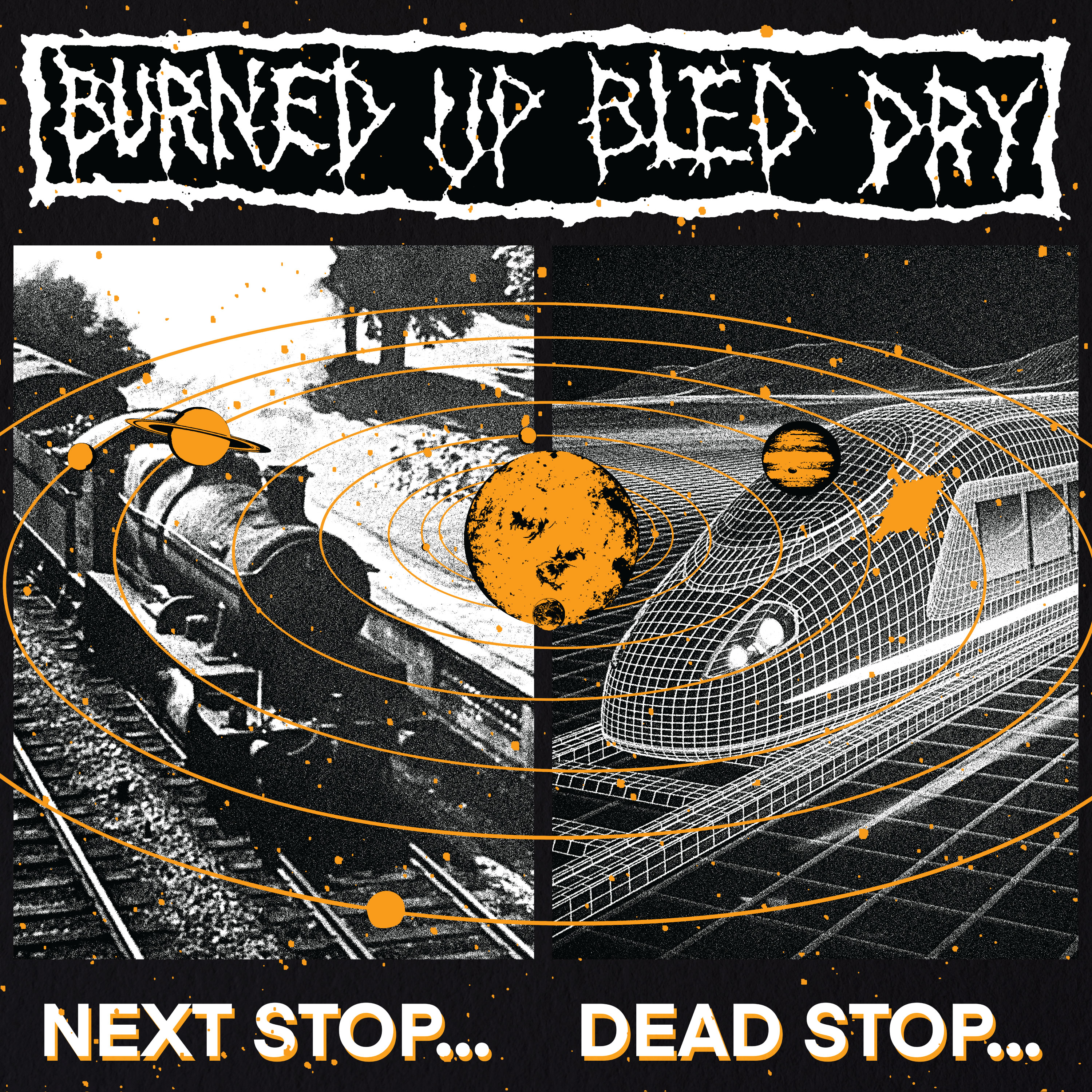 BURNED UP BLED DRY - Next Stop... Dead Stop LP/CD/cassette tape