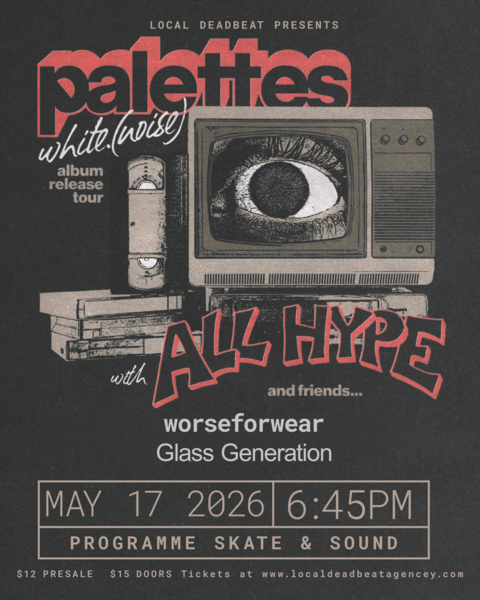 Local Deadbeat Agency Presents: All Hype, Palettes + More!