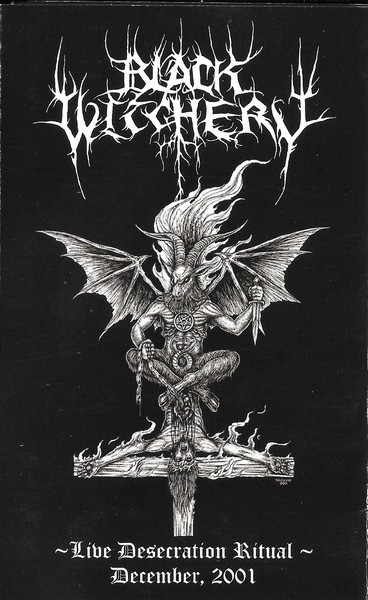 Black Witchery - Live Desecration Ritual (December, 2001) (cs, 2010)