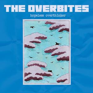 The Overbites - Hopeless Overthinker CD