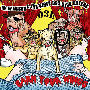 W.Witosky & The Dirty Dog Dick Eaters - 