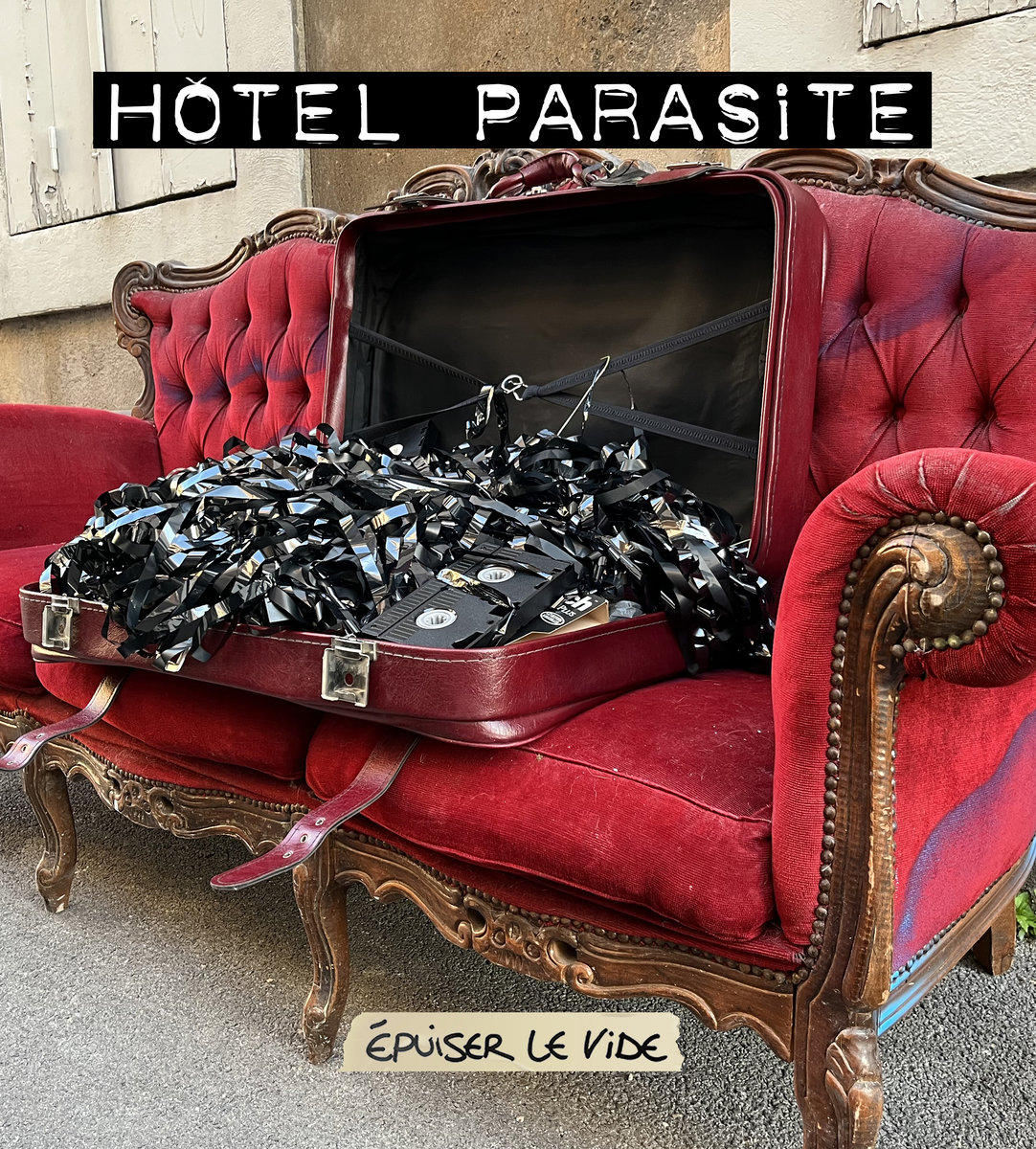 Hotel Parasite - Épuiser le vide
