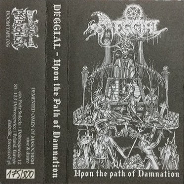 Deggial - Upon The Path Of Damnation (cs, S/Sided, 2010)