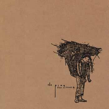 THE PINE - Days Slipping By CD/LP