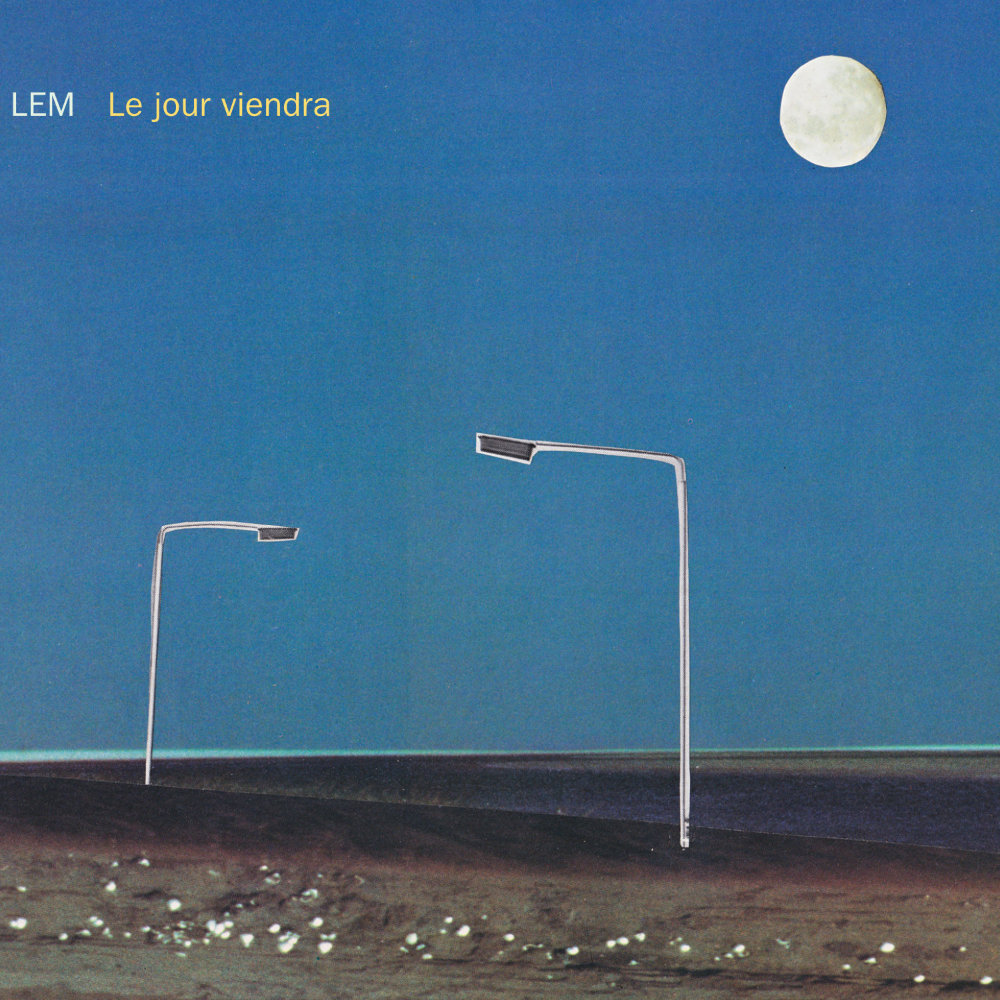 LEM - Le jour viendra