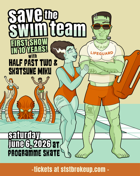 Save the Swim Team (Reunion) W/ Half Past Two + Skatsune Miku