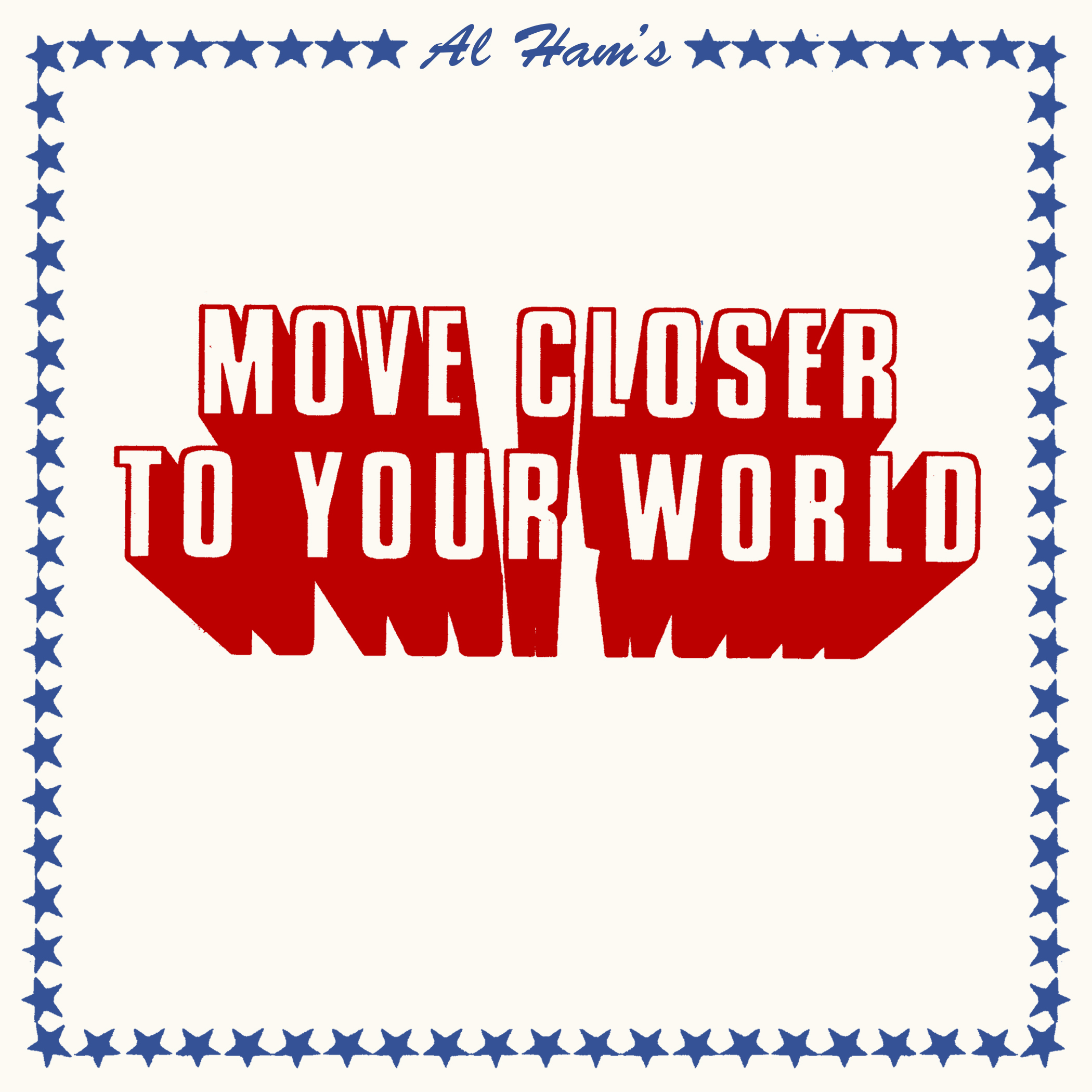 Al Ham - MOVE CLOSER TO YOUR WORLD