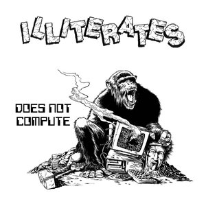 Illiterates - Does Not Compute LP (Sorry State Records)