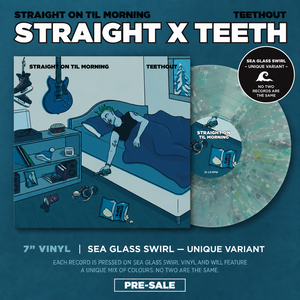 Pre-Order: TeethOut/Straight On Til Morning - Straight x Teeth - 7