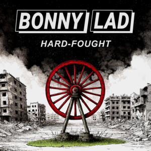 Bonny Lad - Hard Fought CD
