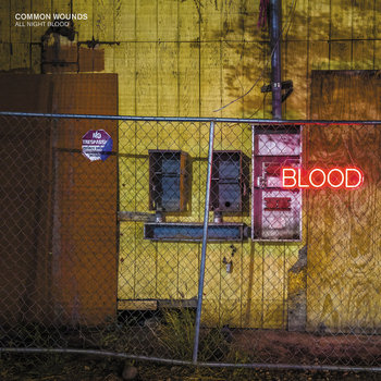 COMMON WOUNDS - All Night Blood LP