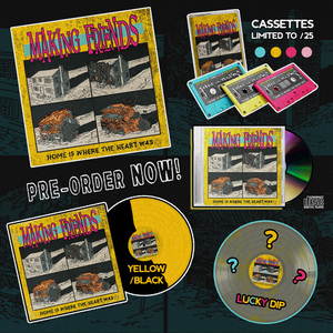 Making Friends - Home is Where the Heart Was (Vinyl / CD / Tape)