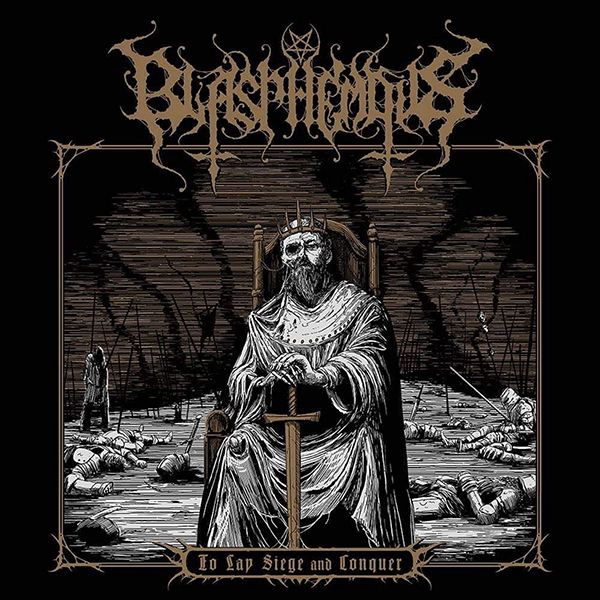 BLASPHEMOUS - To Lay Siege And Conquer