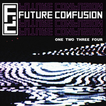 FUTURE CONFUSION - One Two Three Four LP