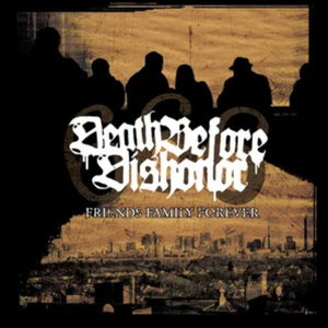 Death Before Dishonor 'Friends Family Forever'