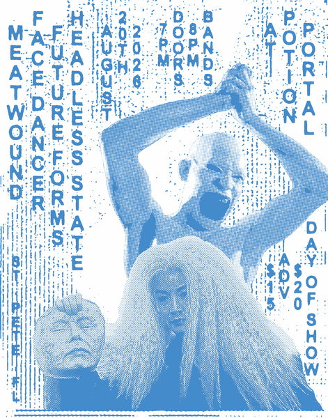 Meatwound, Face Dancer (Jax), Future Forms (Gnv), Headless State