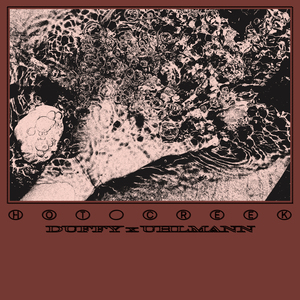 DUFFY X UHLMANN- Hot Creek