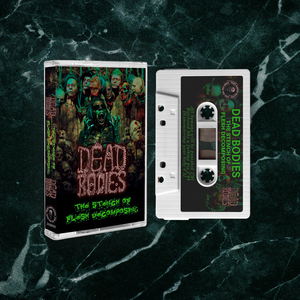 DEAD BODIES The stench of flesh decomposing