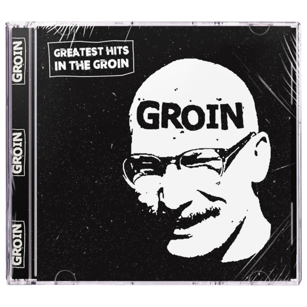 Groin 'Greatest Hits in the Groin' CD