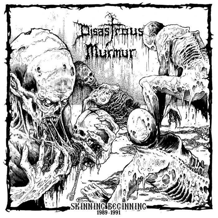 DISASTROUS MURMUR - Skinning Beginning 1989-1991