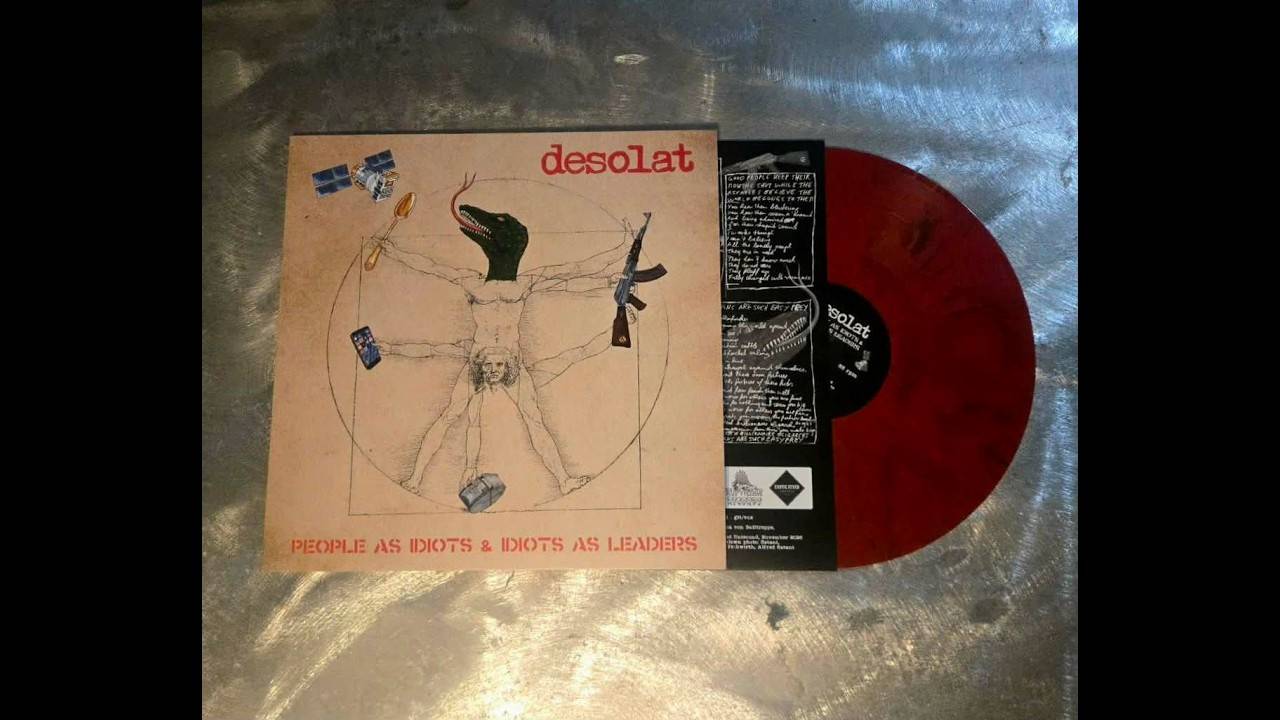 DESOLAT - People As Idiots & Idiots As Leaders
