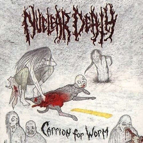 NUCLEAR DEATH - Carrion For Worm