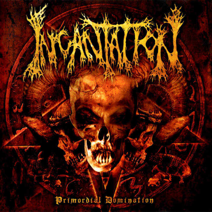 INCANTATION - Primordial Domination